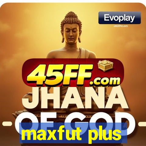 maxfut plus
